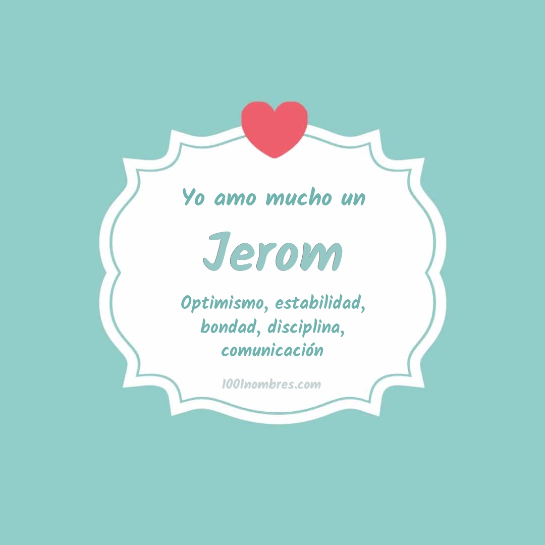 Yo amo mucho Jerom