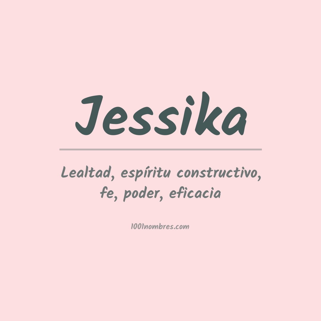 Significado del nombre Jessika