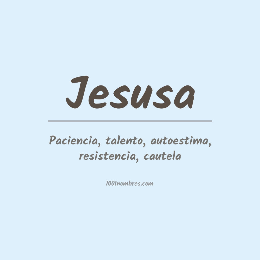 Significado del nombre Jesusa Significado del nombre Jesusa