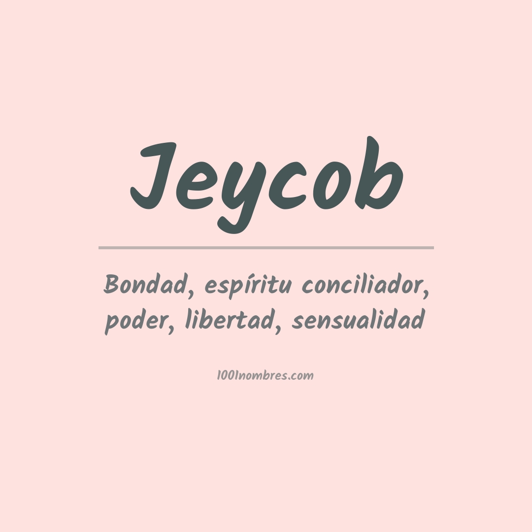 Significado del nombre Jeycob Significado del nombre Jeycob