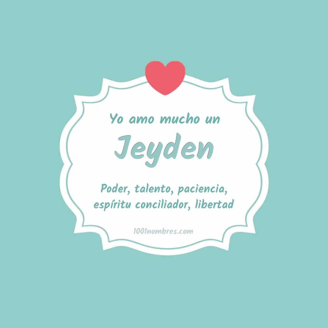 Yo amo mucho Jeyden