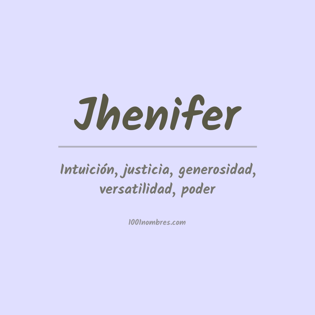 Significado del nombre Jhenifer
