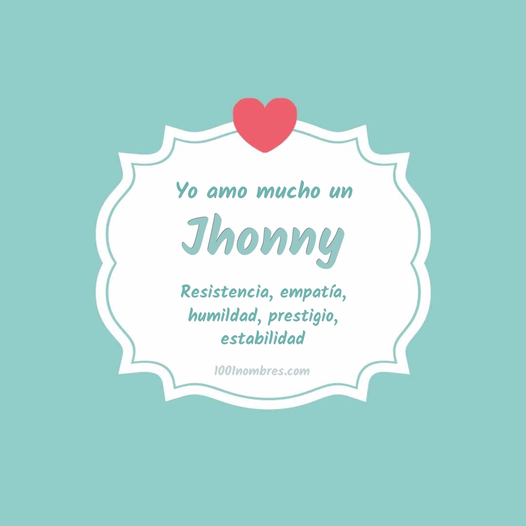 Yo amo mucho Jhonny