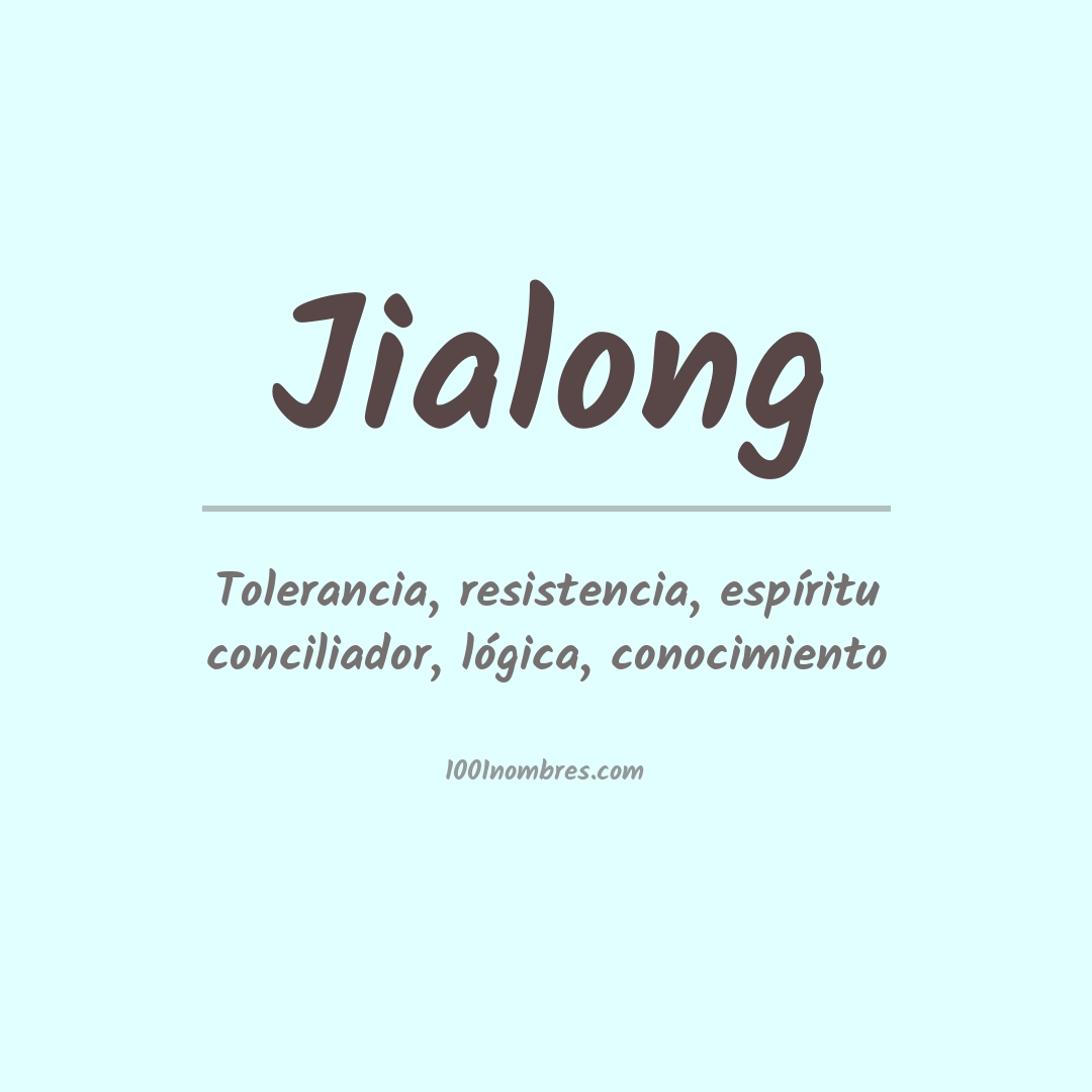 Significado del nombre Jialong