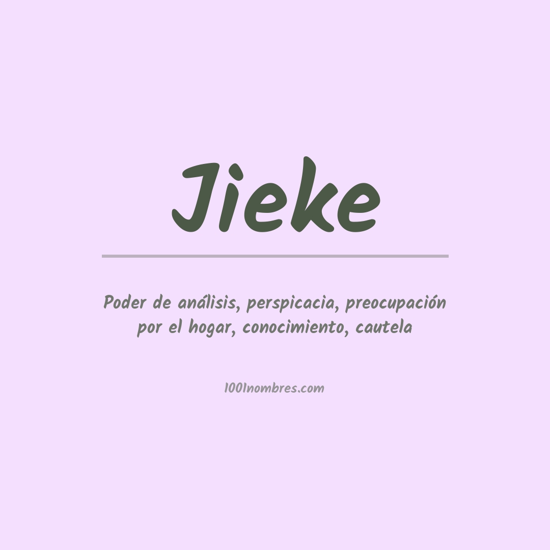 Significado del nombre Jieke Significado del nombre Jieke