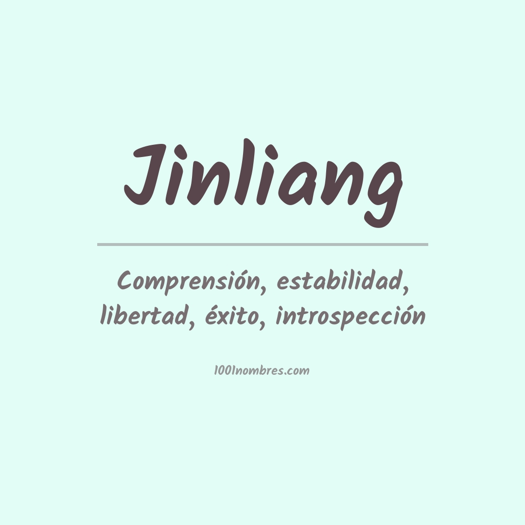 Significado del nombre Jinliang Significado del nombre Jinliang