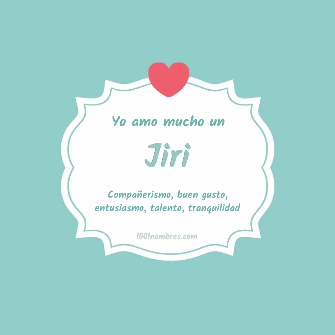 Yo amo mucho Jiri Yo amo mucho Jiri
