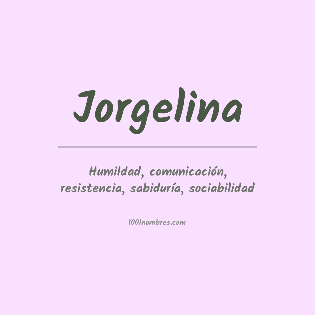 Significado del nombre Jorgelina Significado del nombre Jorgelina