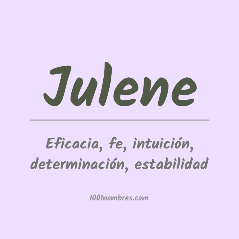 Significado del nombre Julene Significado del nombre Julene