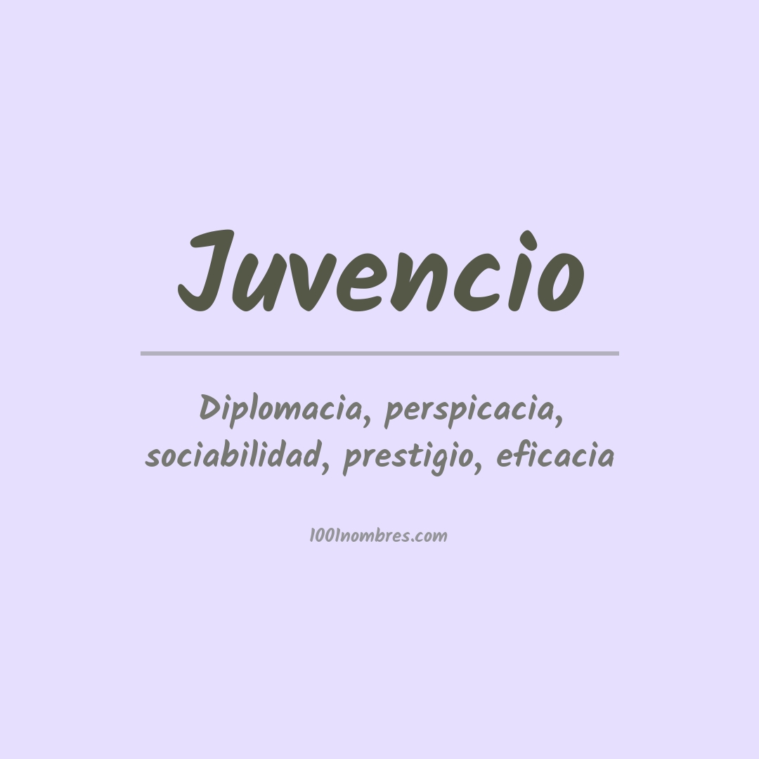 Significado del nombre Juvencio Significado del nombre Juvencio