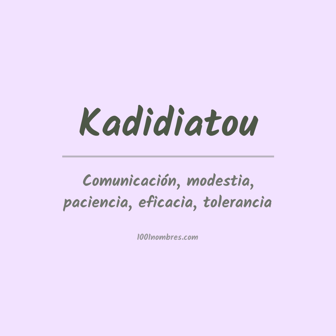 Significado del nombre Kadidiatou Significado del nombre Kadidiatou