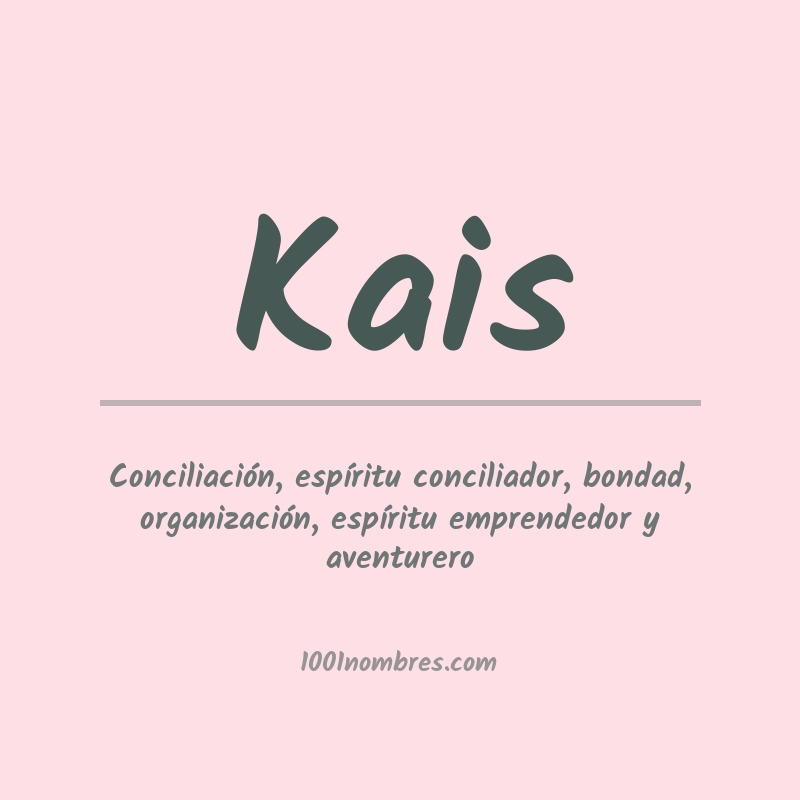 Significado del nombre Kais Significado del nombre Kais