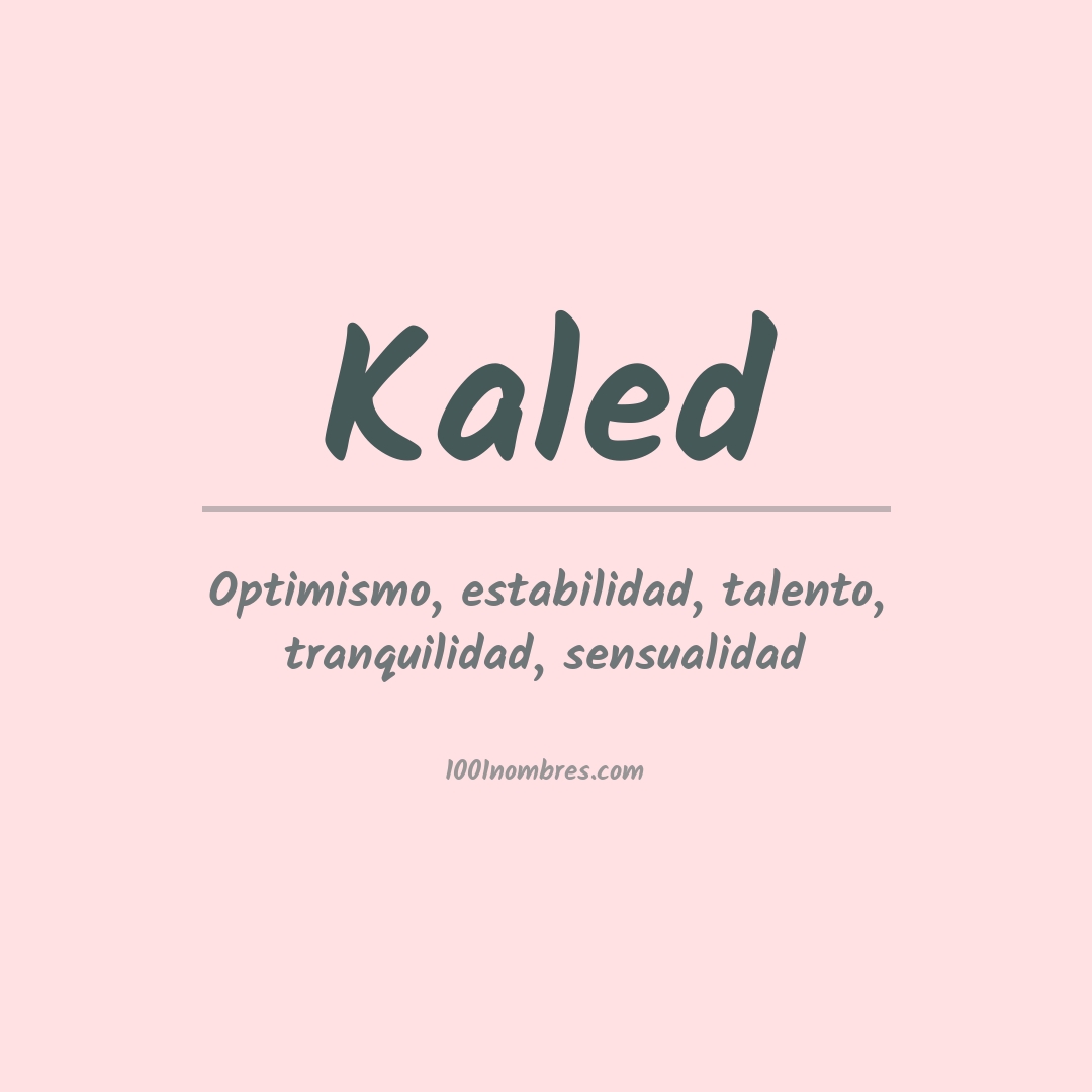 Significado del nombre Kaled