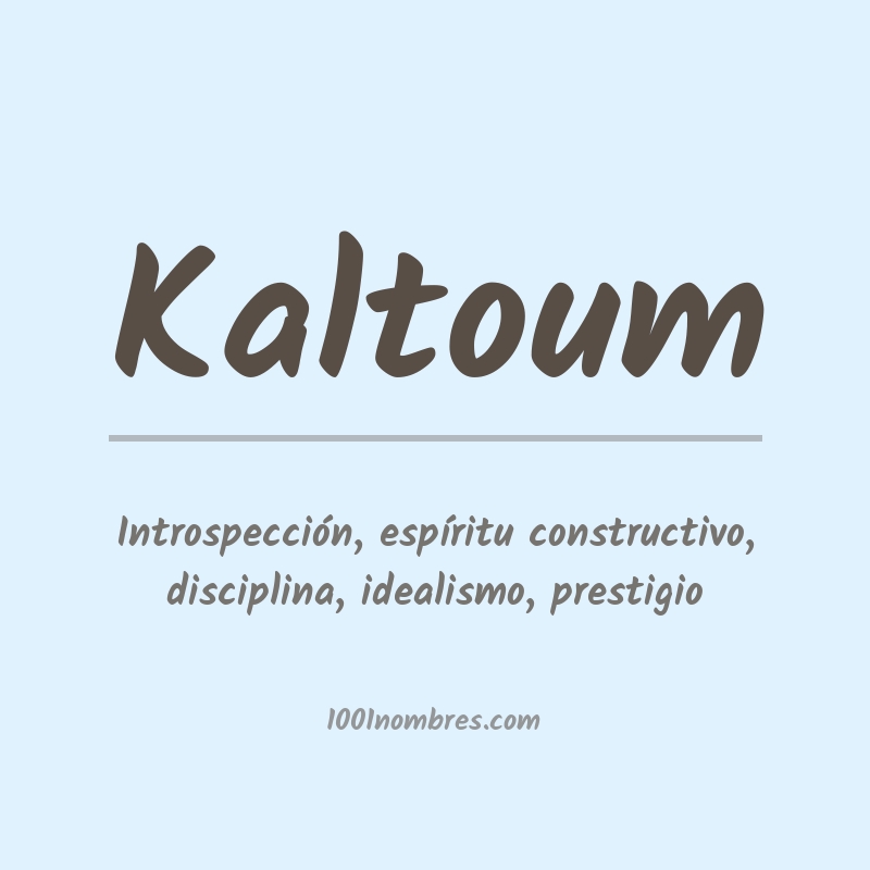 Significado del nombre Kaltoum Significado del nombre Kaltoum