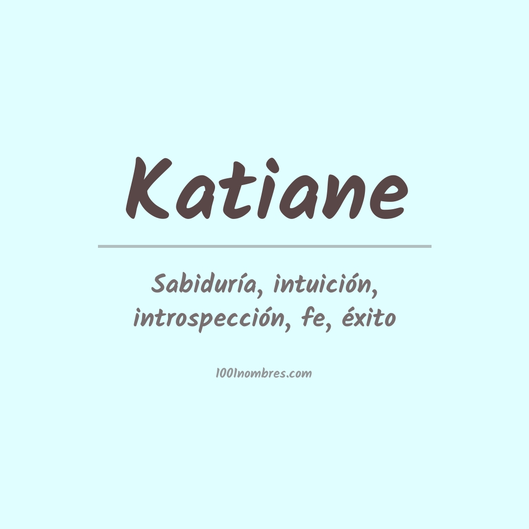 Significado del nombre Katiane