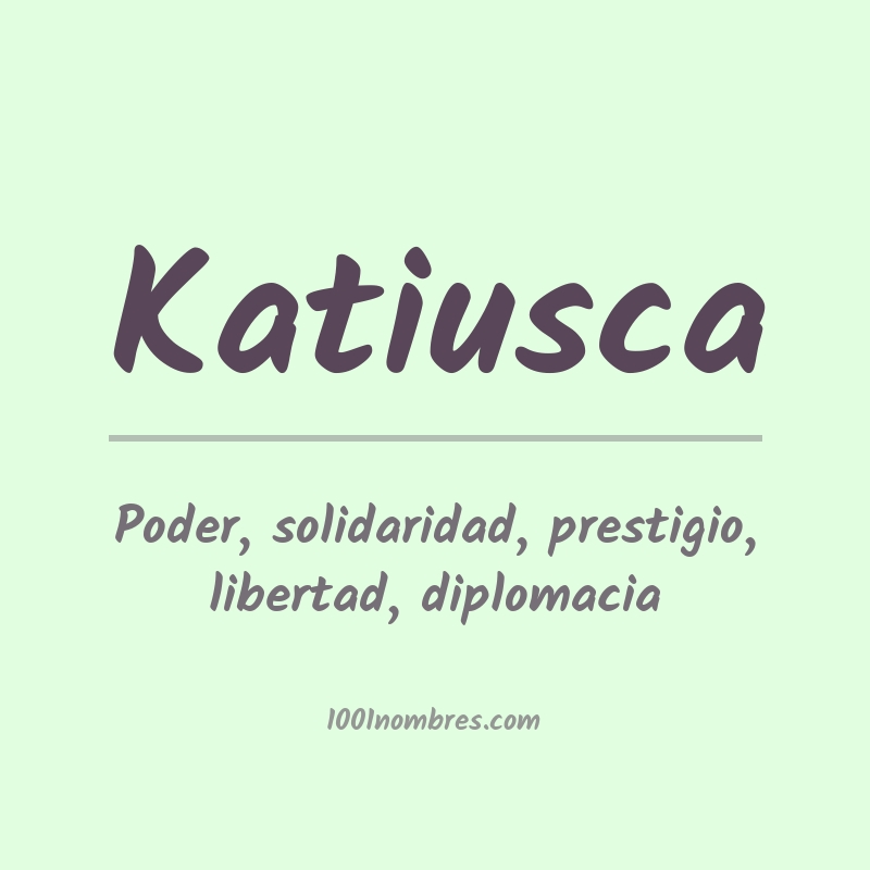 Significado del nombre Katiusca Significado del nombre Katiusca
