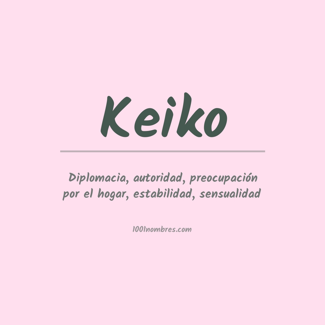 Significado del nombre Keiko