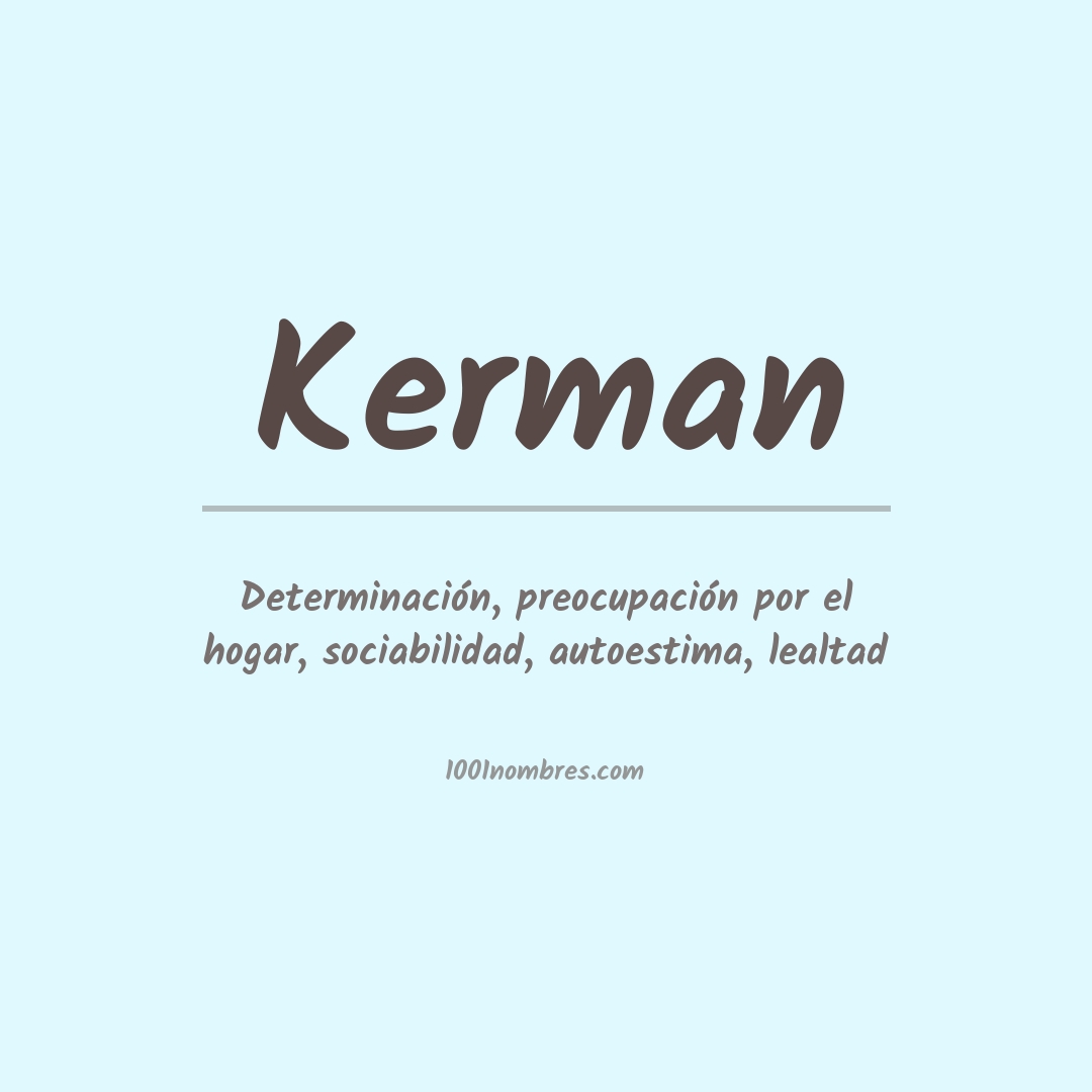 Significado del nombre Kerman Significado del nombre Kerman