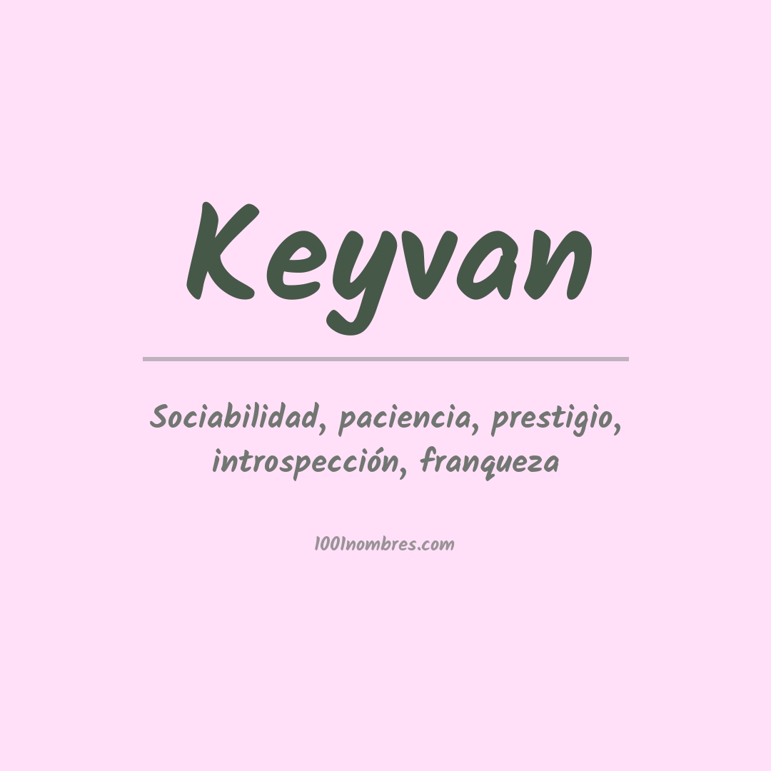 Significado del nombre Keyvan Significado del nombre Keyvan