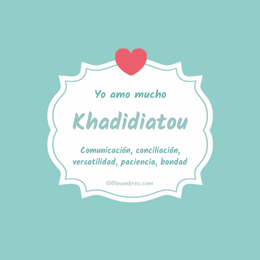 Yo amo mucho Khadidiatou Yo amo mucho Khadidiatou