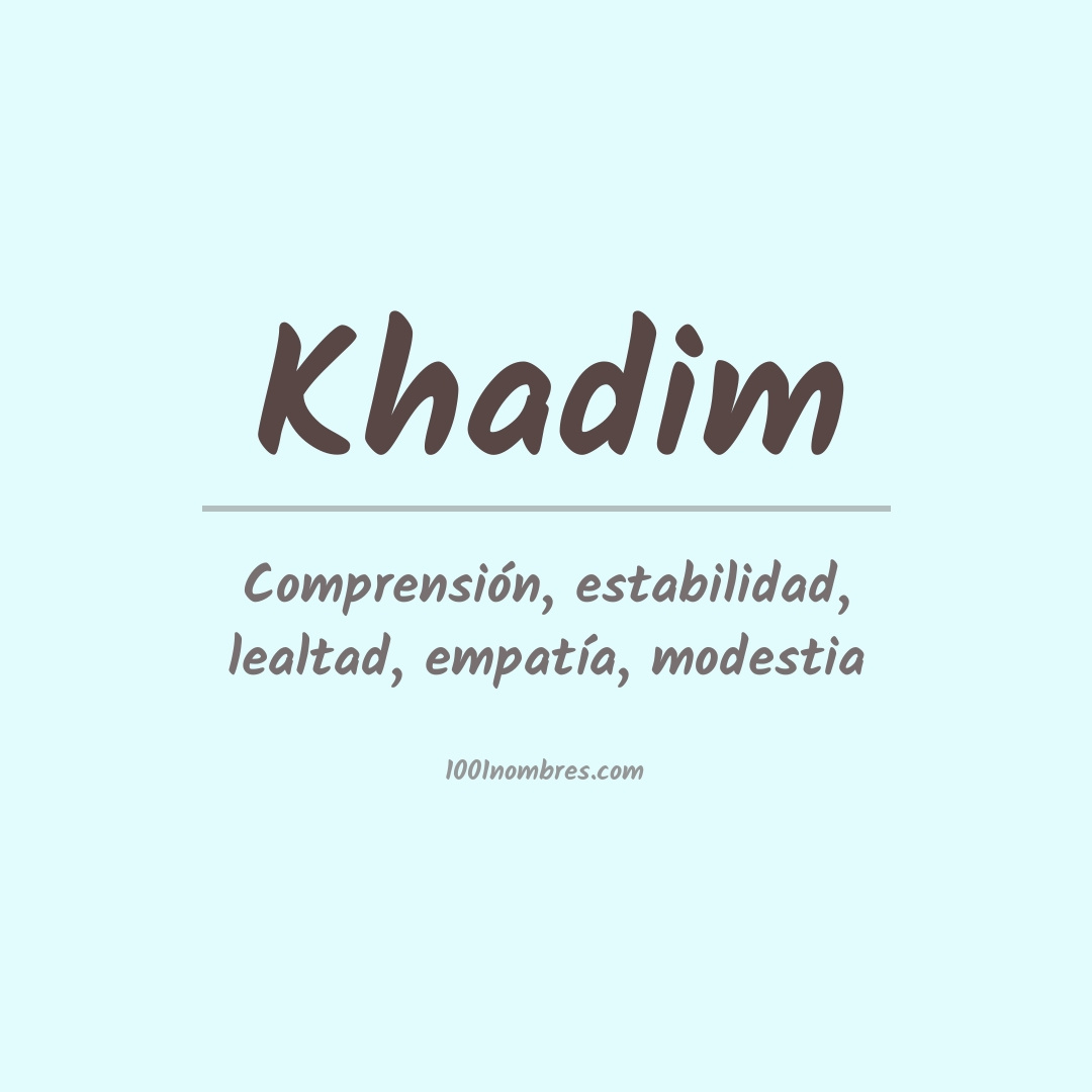 Significado del nombre Khadim