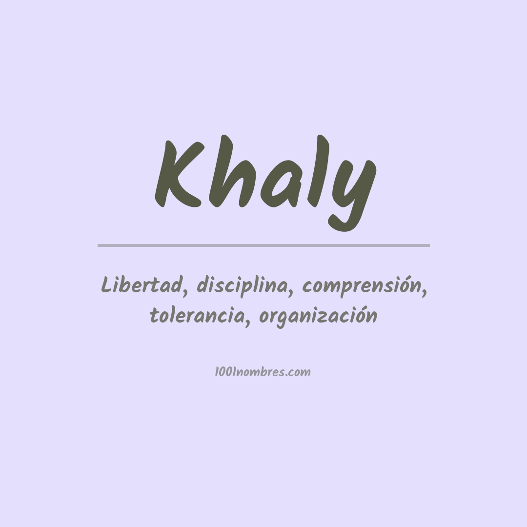 Significado del nombre Khaly Significado del nombre Khaly