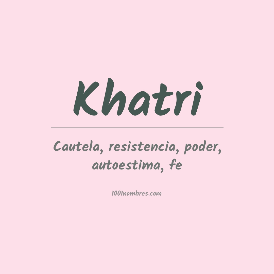 Significado del nombre Khatri