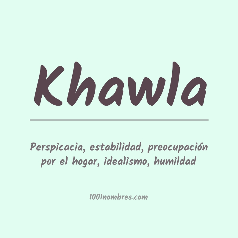 Significado del nombre Khawla Significado del nombre Khawla