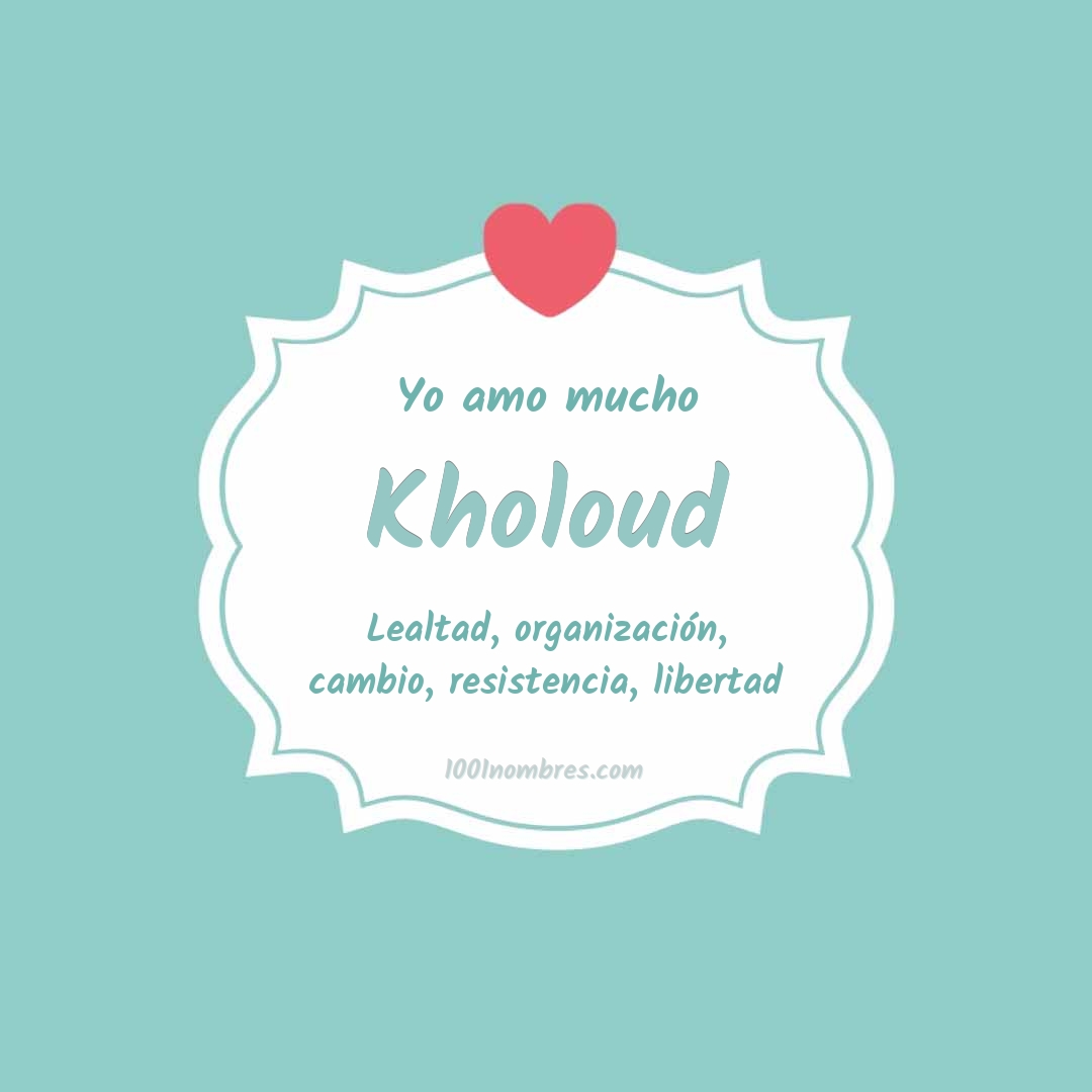 Yo amo mucho Kholoud Yo amo mucho Kholoud