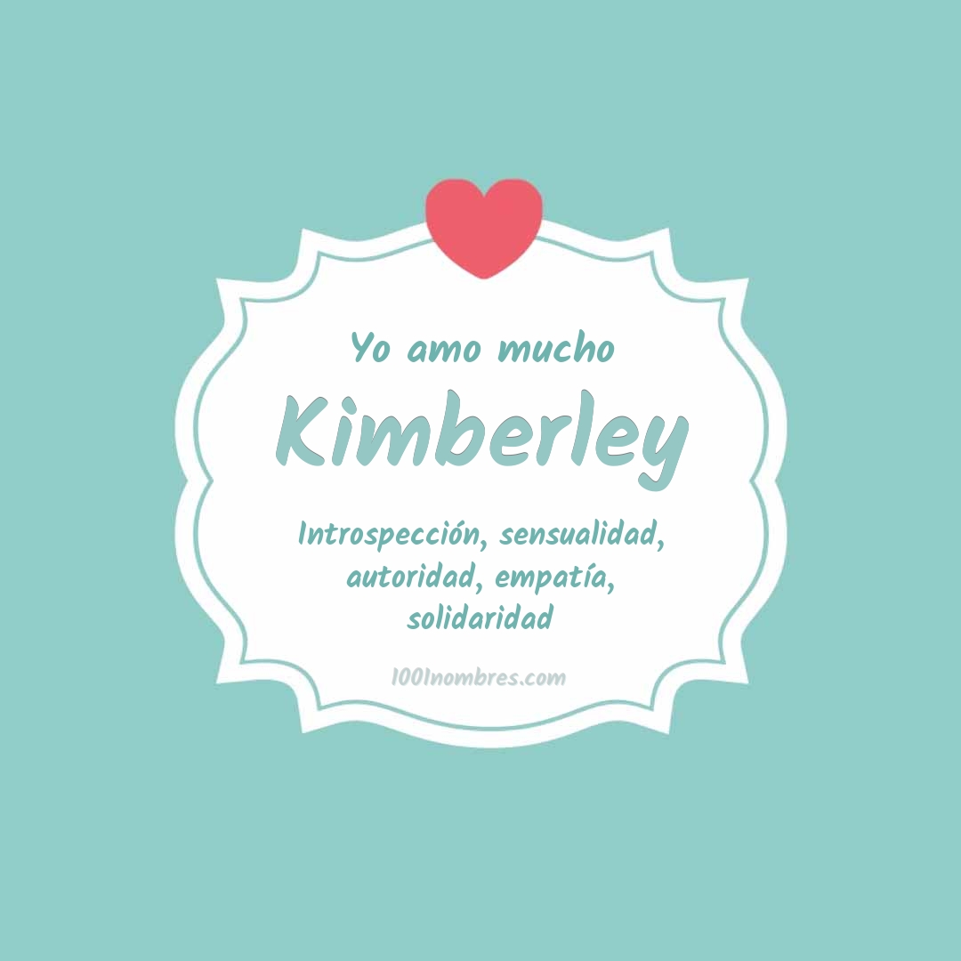 Yo amo mucho Kimberley Yo amo mucho Kimberley