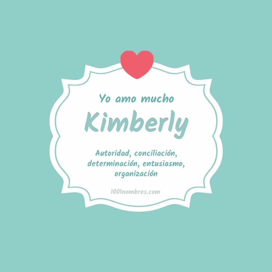 Yo amo mucho Kimberly Yo amo mucho Kimberly