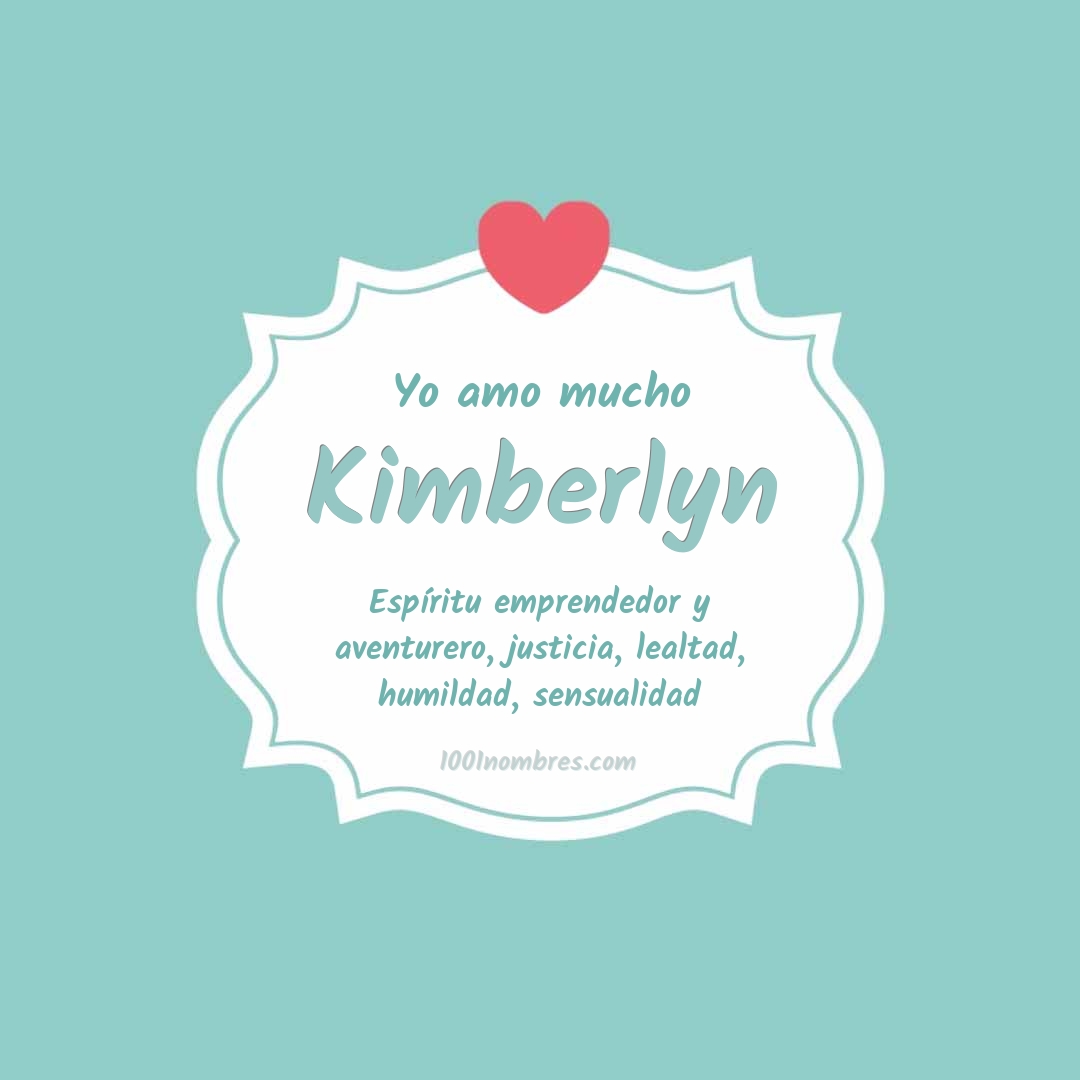 Yo amo mucho Kimberlyn Yo amo mucho Kimberlyn