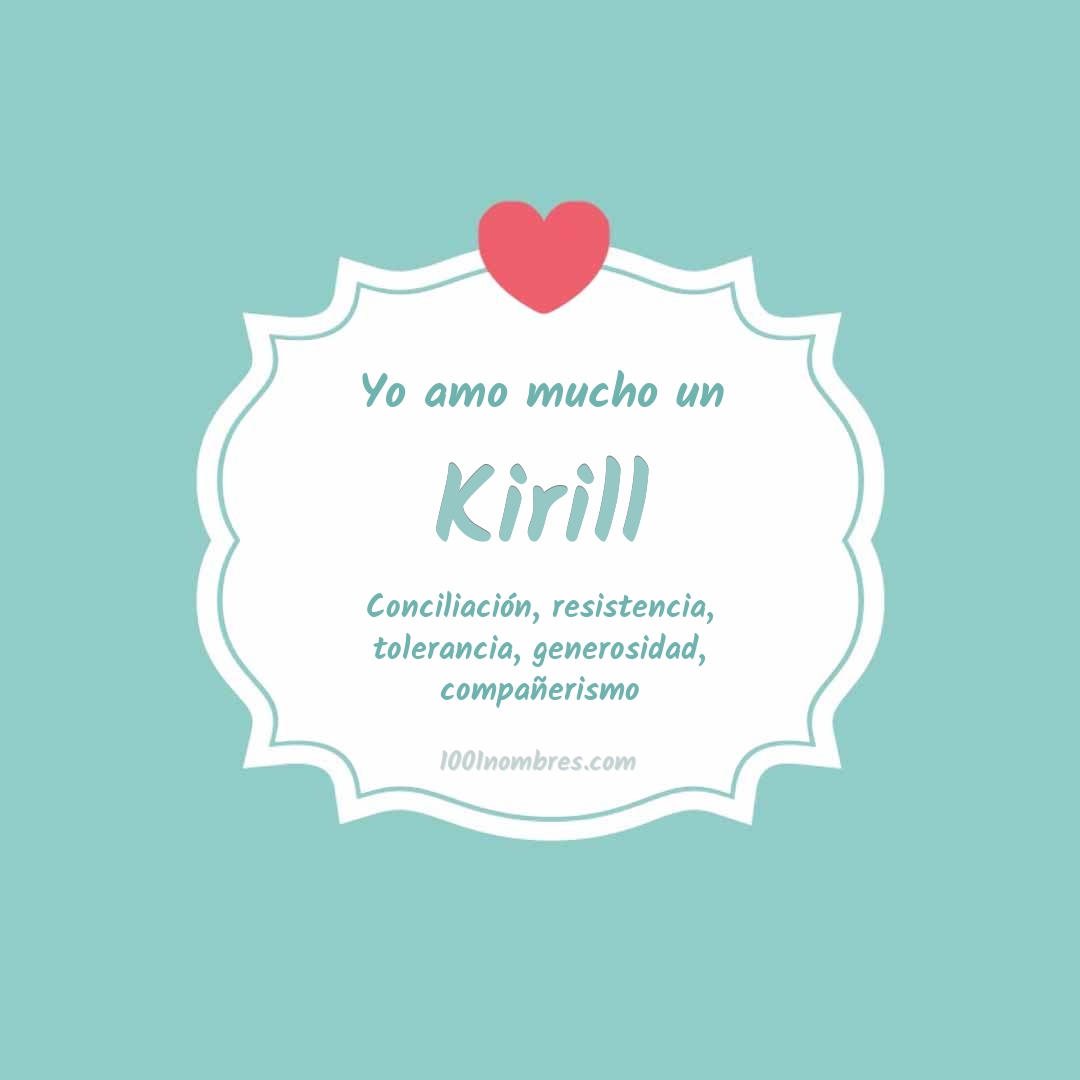Yo amo mucho Kirill Yo amo mucho Kirill
