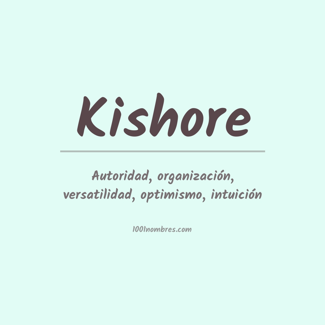 Significado del nombre Kishore Significado del nombre Kishore