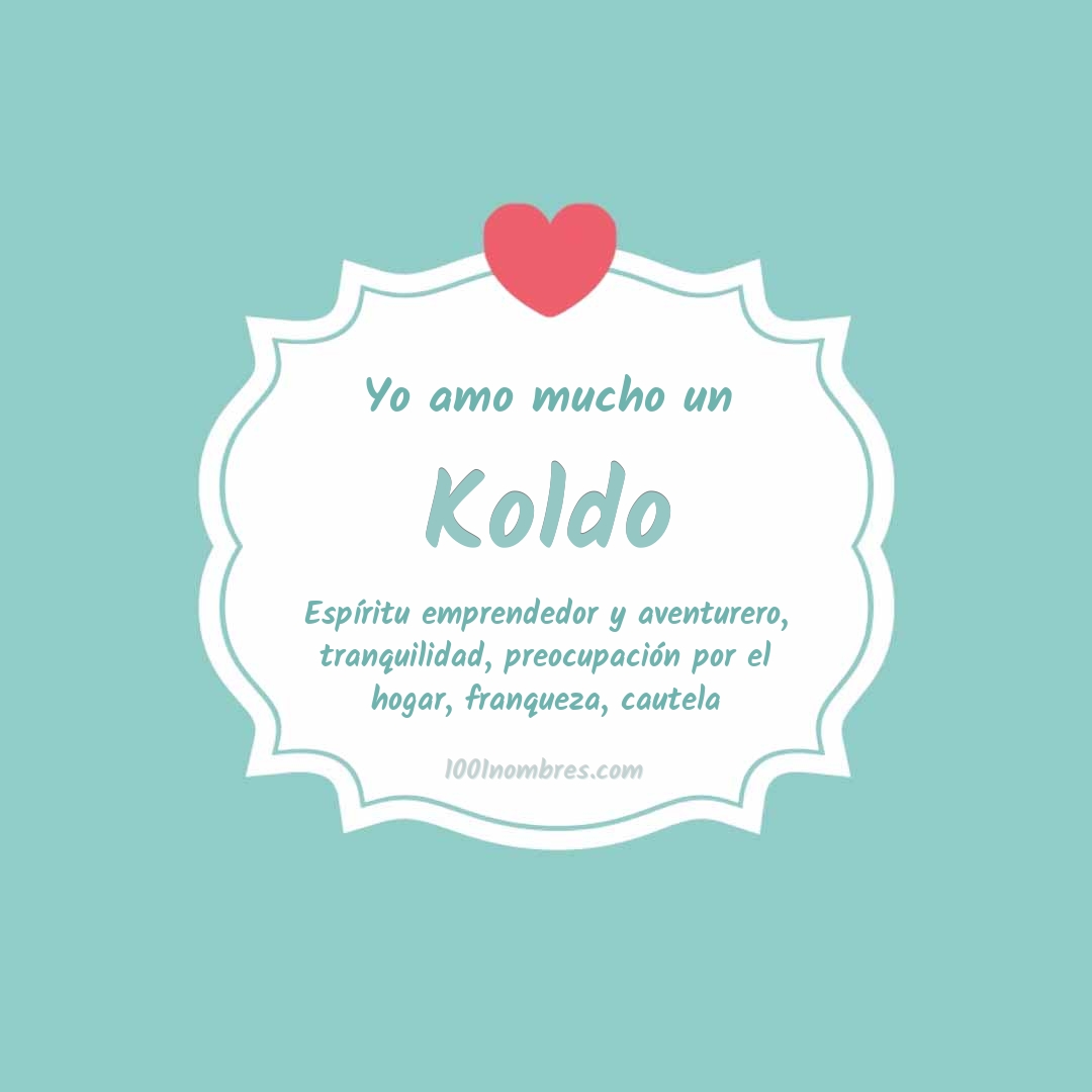 Yo amo mucho Koldo