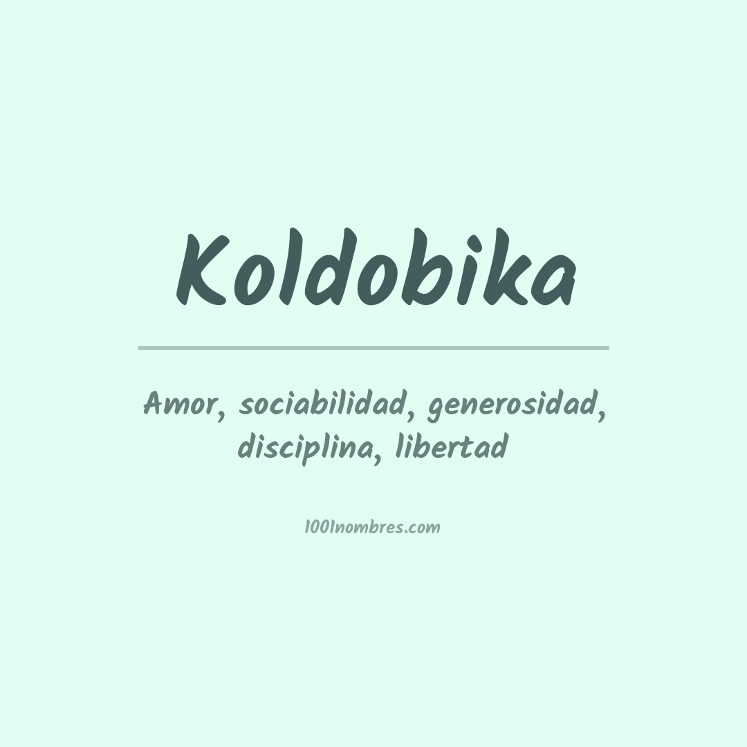 Significado del nombre Koldobika Significado del nombre Koldobika
