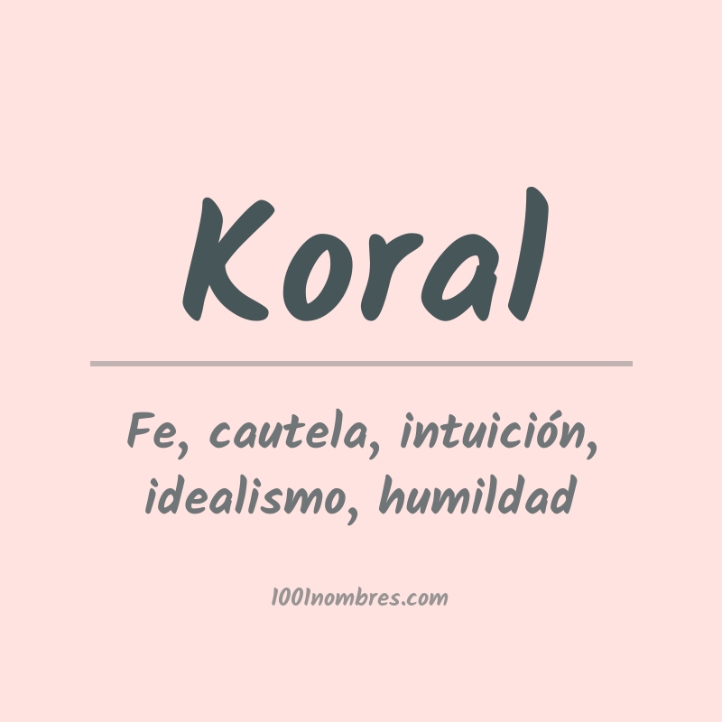 Significado del nombre Koral