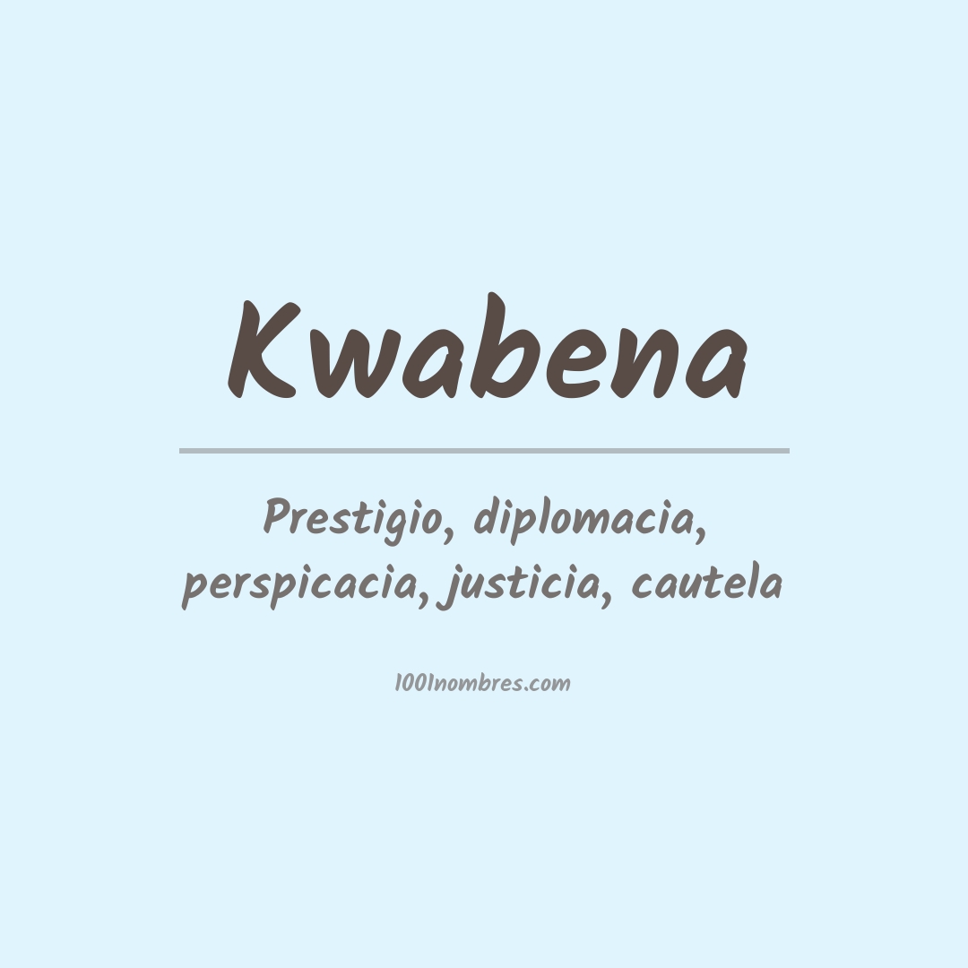Significado del nombre Kwabena