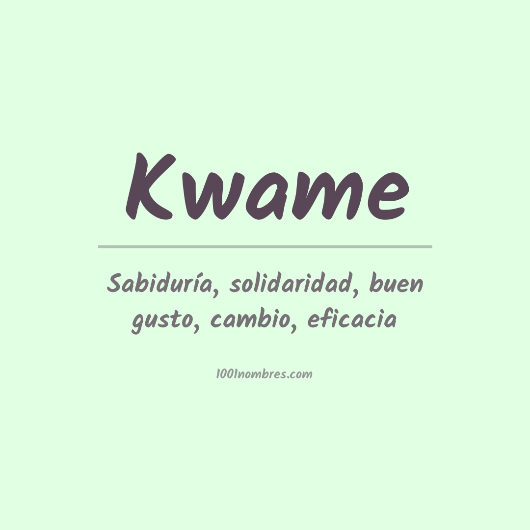Significado del nombre Kwame