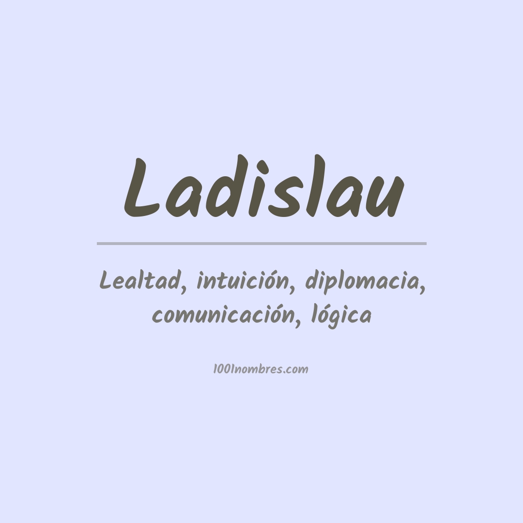Significado del nombre Ladislau