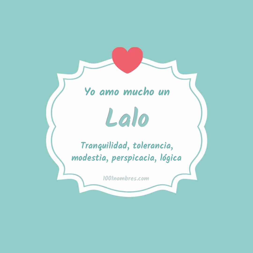Yo amo mucho Lalo Yo amo mucho Lalo