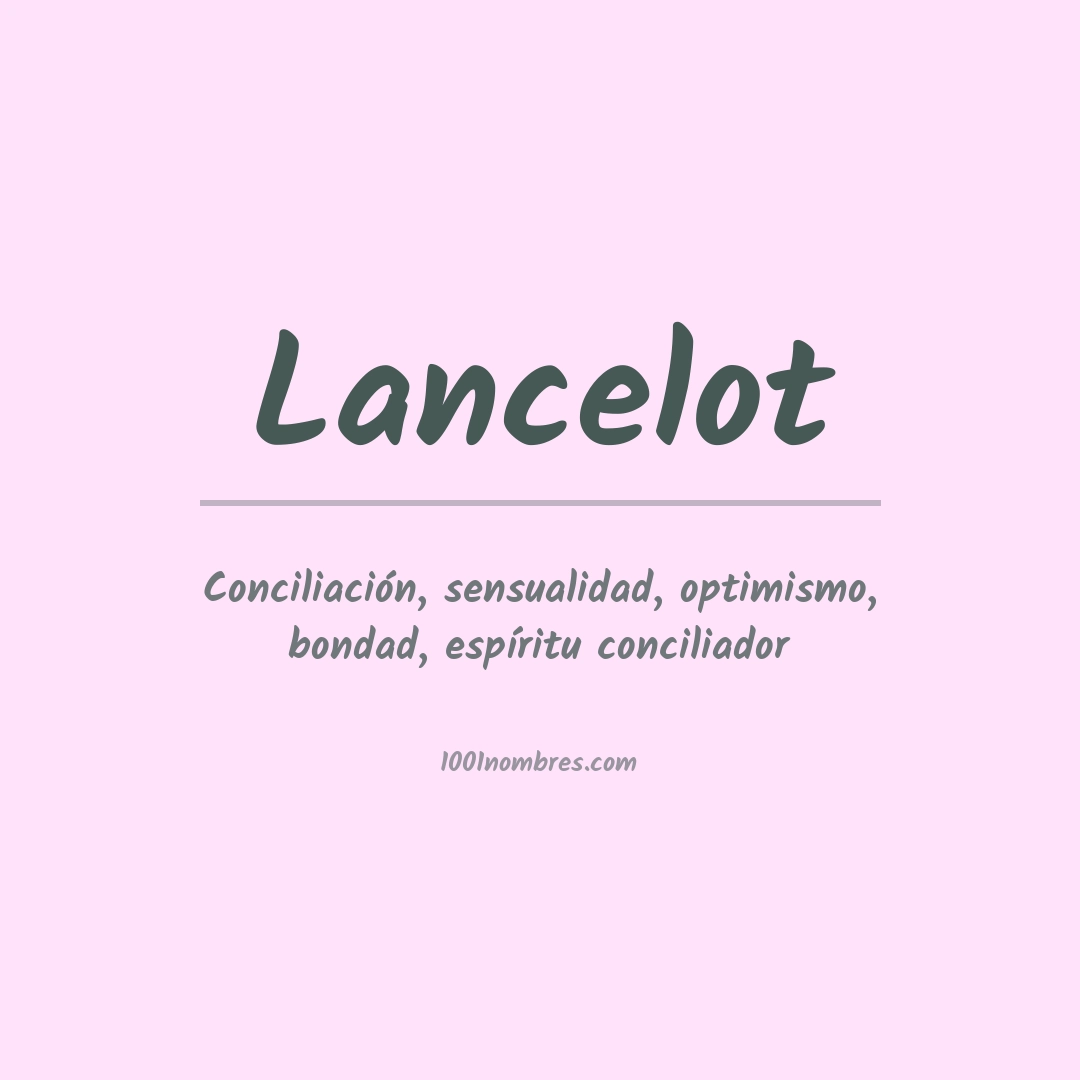 Significado del nombre Lancelot