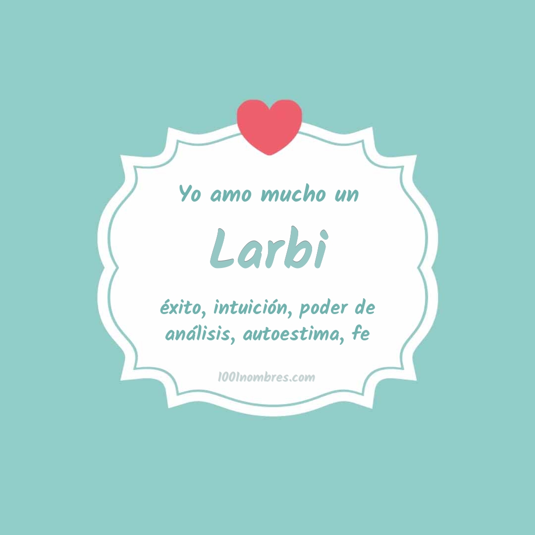 Yo amo mucho Larbi