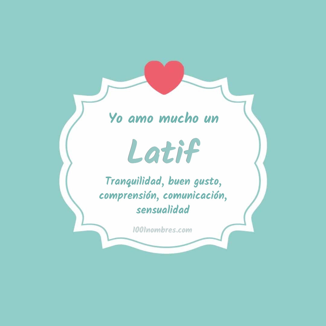 Yo amo mucho Latif Yo amo mucho Latif