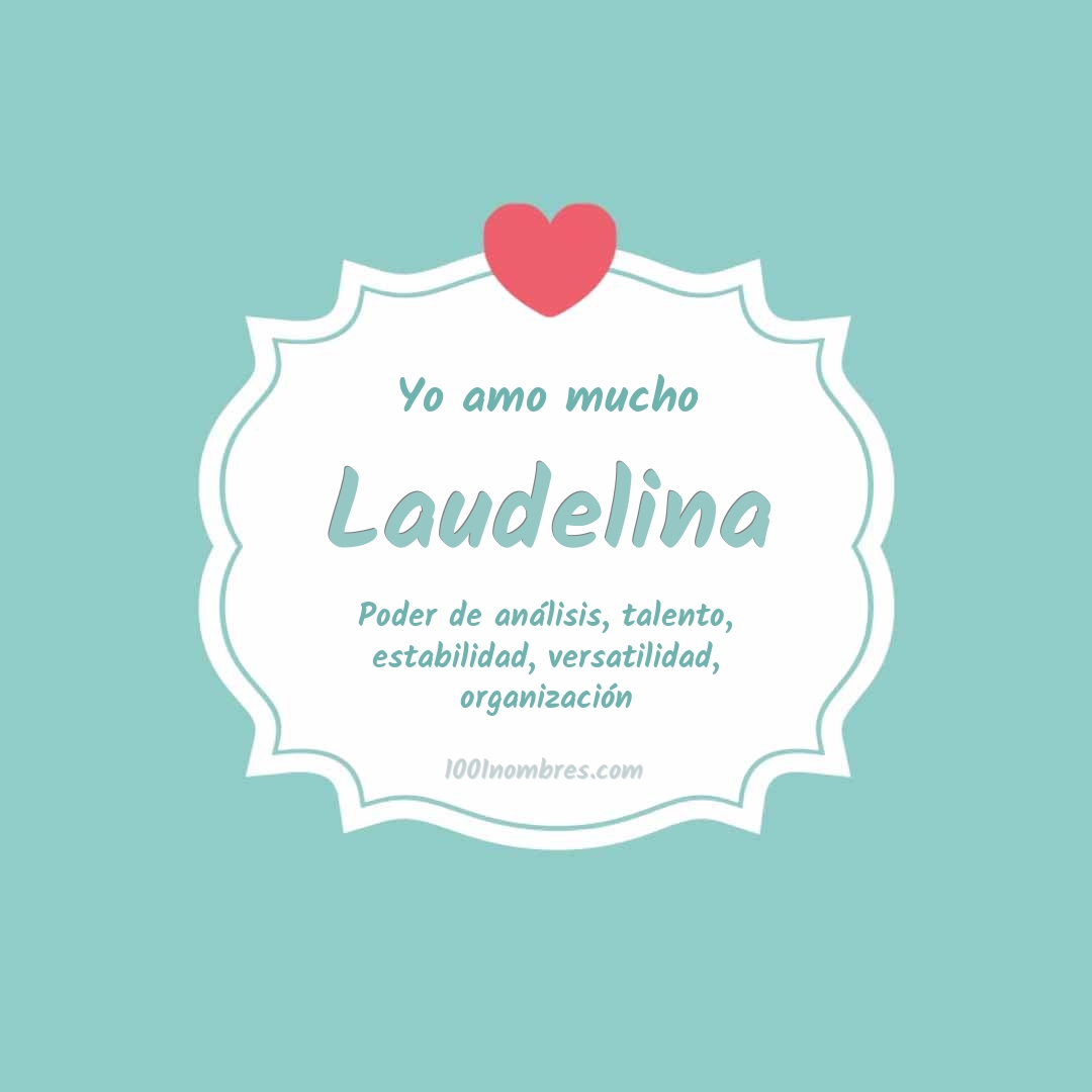 Yo amo mucho Laudelina Yo amo mucho Laudelina