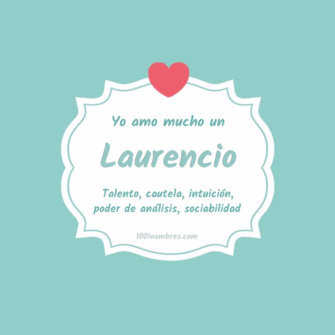 Yo amo mucho Laurencio Yo amo mucho Laurencio