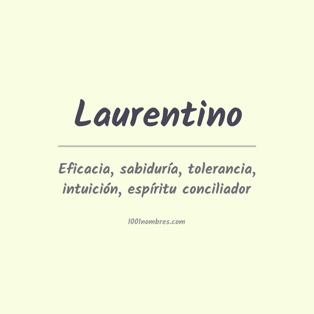 Significado del nombre Laurentino Significado del nombre Laurentino