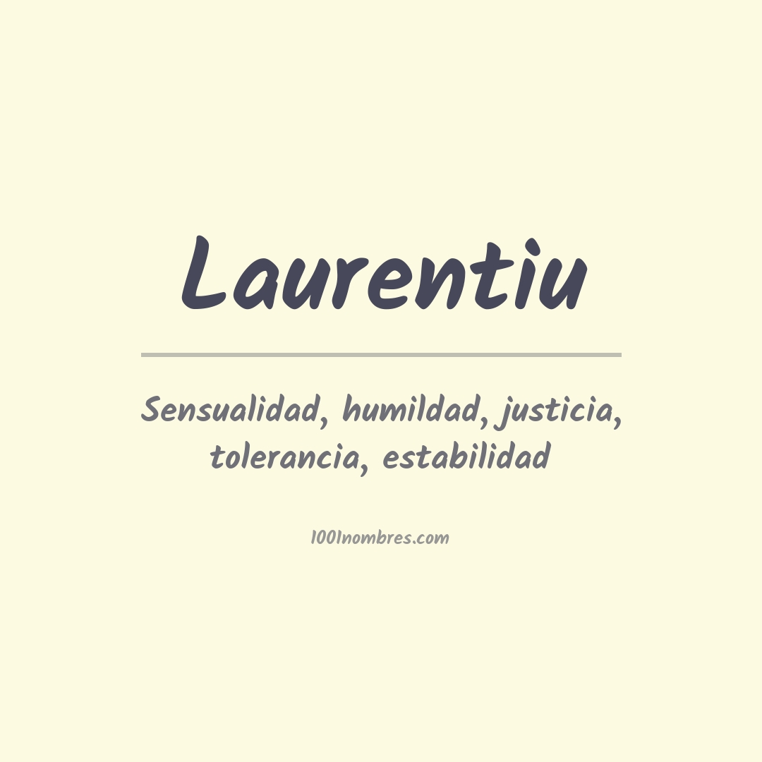Significado del nombre Laurentiu Significado del nombre Laurentiu
