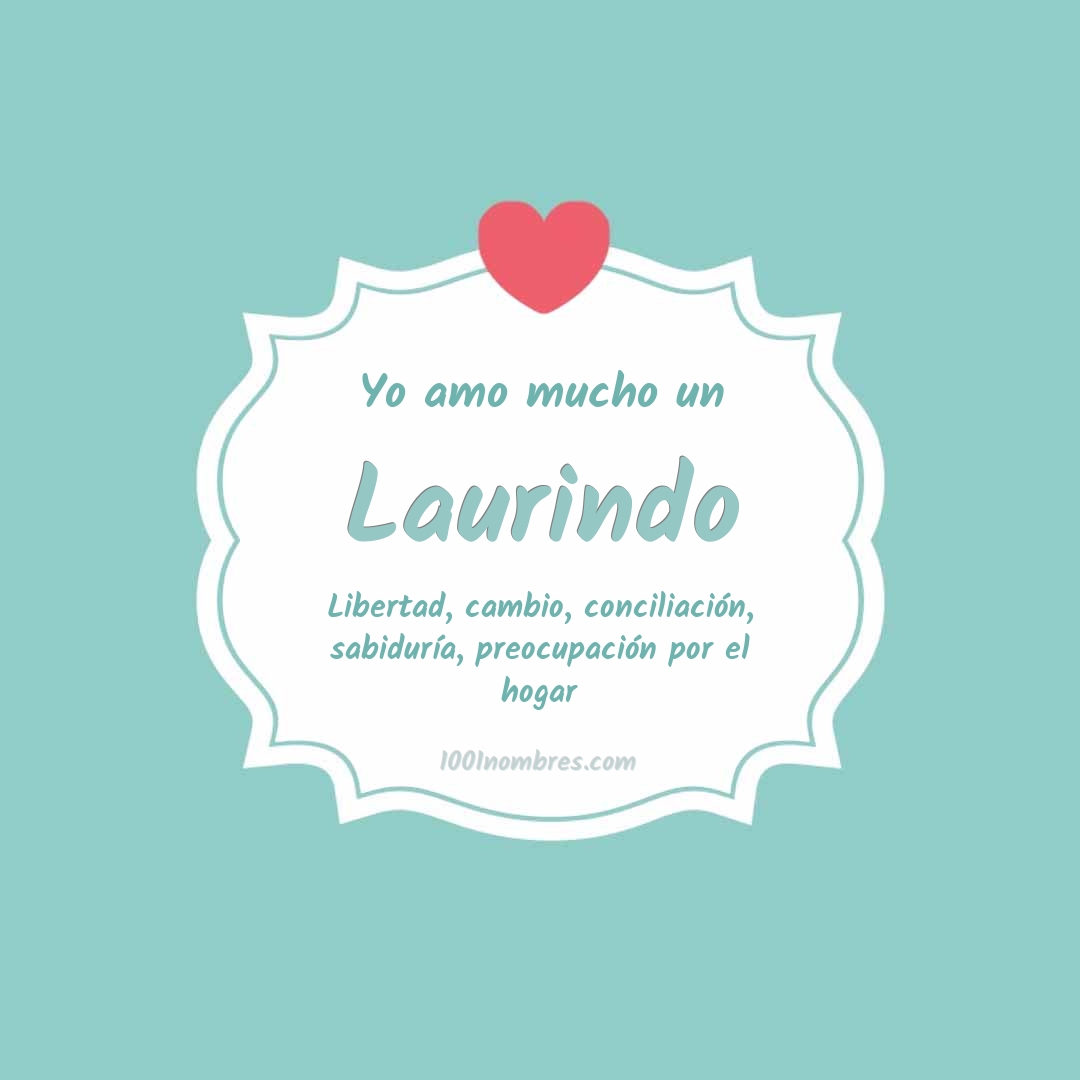 Yo amo mucho Laurindo