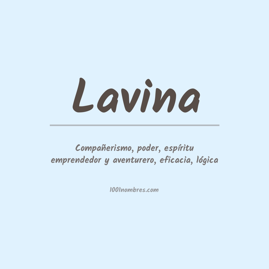 Significado del nombre Lavina Significado del nombre Lavina